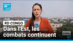 RD Congo : les combats dans l’Est persistent malgré les efforts de paix • FRANCE 24