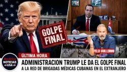 ADMINISTRACION TRUMP LE DA EL GOLPE FINAL A LA RED DE BRIGADAS MÉDICAS CUBANAS EN EL EXTRANGERO