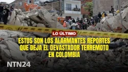 BREAKING: These are the alarming reports following the devastating earthquake in Colombia