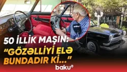 "Pis maşın yoxdur, pis sürücü var" | Yarıməsrlik "Jiquli"nin sahibi Baku TV-yə danışdı - Baku TV