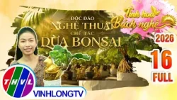 Essence of Craftsmanship 2026 - Episode 16: The Unique Art of Coconut Bonsai