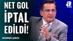 Cerny'nin İptal Edilen Golünde Karar Doğru Mu? Mustafa Çulcu Canlı Yayında Yorumladı