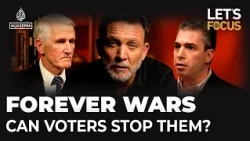 Forever Wars: Why can't America stop? | Let's Focus