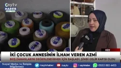 ELIF KAYA, A MOTHER OF TWO FROM RIZE, TURNED HER DETERMINATION INTO A SOURCE OF INCOME.