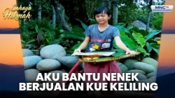 Bantuanku Kepada Nenek Untuk Berjualan Kue Keliling | JANGAN JUAL IBU, AYAH | CAHAYA HIKMAH