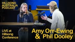 S2E10: Live from Hillsong Conference: A Conversation with Phil & Amy Orr-Ewing