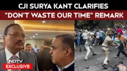 NDTV Exclusive: Chief Justice Surya Kant Clarifies "Don't Waste Our Time" Remark