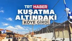 İşgalci İsrail'in 40 gündür kuşatma altında tuttuğu Ra’s el-Ahmar köyünü TRT Haber görüntüledi