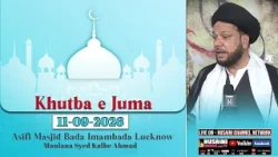 KHUTBA E JUMA | MAULANA SYED RAZA HAIDER | 11 SEPTEMBER 2026 | BADA IMAMBADA LUCKNOW