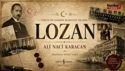 He Wrote About Lausanne Day by Day! The Treaty of Lausanne Through the Eyes of Ali Naci Karacan |...