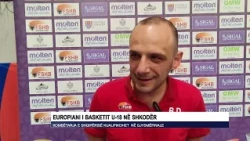 Europiani i Basketit U-18 në Shkodër