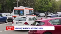 AMBULANȚE NOI PENTRU INTERVENȚII RAPIDE