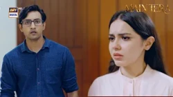 Warisha Ko Apni Hesiyat Pata Chal Gayi | Main Tera Episode 63  | ARY Digital