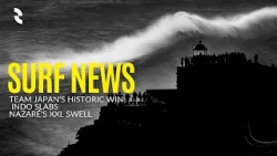 Team Japan's Historic Win, Indo Slabs, and Nazaré's XXL Swell!