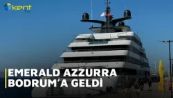 EMERALD AZZURRA ARRIVES IN BODRUM