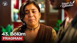 Bilmezler Ki Kalbimdesin 43. Bölüm Fragmanı | 11 Ağustos Salı @bilmezlerkikalbimdesinkanal7​
