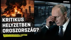 Enigma | Bendarzsevszkij Anton | Térdre kényszeríthetik a drónok Oroszországot?