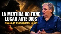 ¿Porqué Satanás es el padre de la mentira? Las consecuencias del engaño // Charlas con Carlos Reich