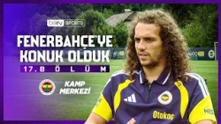 Camp Center | We Visited Fenerbahçe | Episode 17