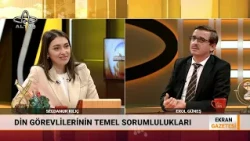 Ekran Gazetesi | Din Görevlileri Haftası'nın Anlam ve Önemi Uzman Vaiz Erol Güneş Anlattı