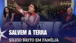 Save the Earth - Silvio Brito in Family
