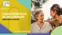 Características De Un Cuidador // Abraham Alarcon // Nuevas Mañanas