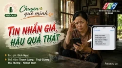 [ATV Podcast] CHUYỆN QUÊ MÌNH | Tin nhắn giả, hậu quả thật – Tác giả Bích Ngọc