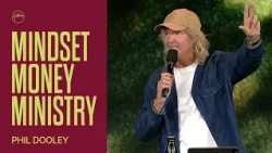Mindset Money Ministry | Phil Dooley | Hillsong Church Australia