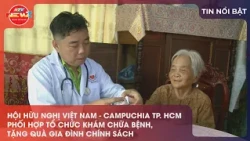 HO CHI MINH CITY VIETNAM-CAMBODIA FRIENDSHIP ASSOCIATION ORGANIZES MEDICAL EXAMS FOR POLICY BENEF...