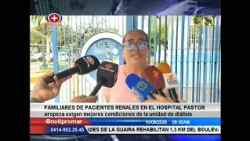 Familiares de pacientes renales en Hospital Pastor Oropeza exigen mejores condiciones en la unidad
