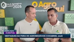 Cooabriel Fair 2026 highlights technology, business, and innovation in agribusiness