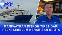 PELNI BIAK URGES PUBLIC TO USE TICKET DISCOUNTS BEFORE QUOTA RUNS OUT