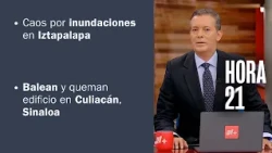 Heavy rains flood Iztapalapa | Hora 21 with José Luis Arévalo - August 28, 2026