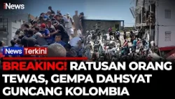 BREAKING! Gempa Dahsyat M7,4 Guncang Kolombia, 111 Orang Tewas | iNews Terkini