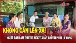 No need to head to the commune office! Citizens can complete procedures right in their village in...