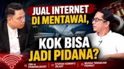 “JUAL INTERNET DI MENTAWAI, KOK BISA JADI PIDANA”