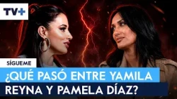 Yamila Reyna lashes out at Pamela Díaz