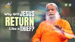 Maharaja Varugirar/The King Is Coming |  Why Will Jesus Return Like a Thief? | Ep. 12