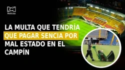 This would be the fine that Sencia would have to pay for the poor condition of the El Campín pitch
