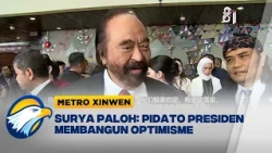 Metro Xinwen - Surya Paloh Dukung Optimisme Prabowo Soal Swasembada Pangan!