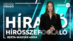 Szegedi Szegedi Híradó - heti hírösszefoglaló - 2026. augusztus 02.