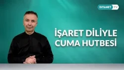 Yaz Kur'an Kursları - İşaret Diliyle Cuma Hutbesi 03 Temmuz 2026