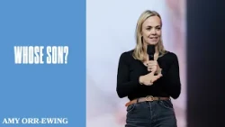 Whose Son? | Amy Orr-Ewing | Hillsong Church Australia
