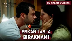 Erkan Sacrificed Himself for Dicle! | Sevdiğim Sensin Returns with a New Season Tonight on Star!