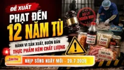 Đề xuất phạt đến 12 năm tù hành vi sản xuất, buôn bán thực phẩm kém chất lượng | Nhịp sống ngày mới