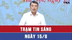 Morning News Station August 15: Monetary policy management must ensure macroeconomic stability an...