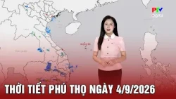 Phu Tho Weather for 09/04/2026 | Phu Tho hit by heatwave, fire hazard warning