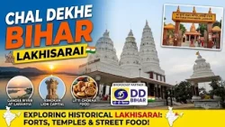 Let’s Explore Bihar (A Travelogue) | Lakhisarai | Producer - Rajni Kanta