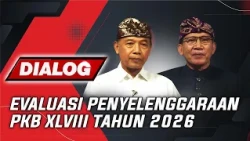 EVALUASI PENYELENGGARAAN PKB XLVIII TAHUN 2026 | DIALOG