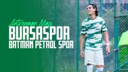 Antrenman Maçı Bursaspor 1-1 Batman Petrol Spor